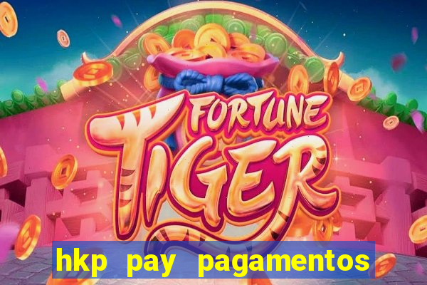 hkp pay pagamentos ltda jogo do tigre